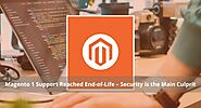 Magento 1 Support Reached End-of-Life – Security is the Main Culprit