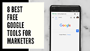 8 Best Free Google Tools For Marketers | Free Google SEO Tools