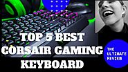 ✅ TOP 5 Best Corsair Keyboards in 2020 | Best Gaming Keyboard