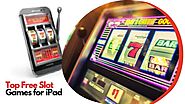 Top Free Slot Games for iPad and iPhone