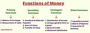 Top 7 Functions of Money - Primary, Secondary, Contingent Explained - Geteconhelp
