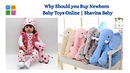 Why Should you Buy Newborn Baby Toys Online | Shavina Baby by shavinababy - Issuu