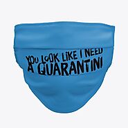 You Look Like I Need A Quarantini Face Mask | Products by The Proud Pets