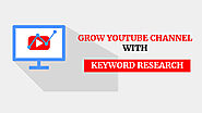 How To Grow Your Channel With Keyword Research For YouTube?