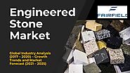 Website at https://www.fairfieldmarketresearch.com/report/engineered-stone-market