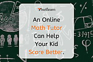 Online Math Tutor Can Improve your Kid's Score | Swiflearn