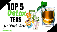 Top 5 Detox Teas for Weight loss | Lean Greeny Weight Loss Drinks