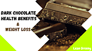Dark Chocolate | Health and Weight Loss Benefits | Lean Greeny