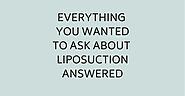Everything you wanted to ask about Liposuction answered - Plastic and Reconstructive Surgeon in Miami