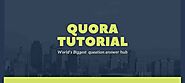Quora Tutorial Basic Guide Helps Beginner With 5 Secret Tips