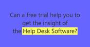 Can a free trial help you to get the insight of... - Help Desk Articles - Quora