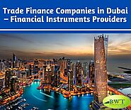 Trade Finance Companies in Dubai – Financial Instruments Providers