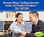 Bronze Wing Trading Success – Letter of Credit Providers – DLC MT700