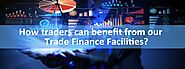 Get Trade Finance Facilities for Your Imports and Exports