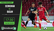 Soi kèo Seongnam vs Busan 17h30, ngày 14/8/2020 - Keonhacai.IO