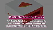 Huge Selection of Plastic Electronic Enclosures – Toolless Plastic Solution