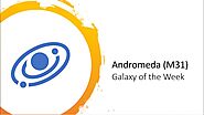Galaxy of the Week - This Week's Galaxy of the Week is Andromeda