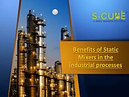 Benefits of static mixers in the industrial processes