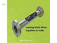 Leading Static Mixer Suppliers in India by scubedist - Issuu