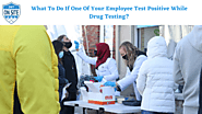 What To Do If One Of Your Employee Test Positive While Drug Testing? - TheOmniBuzz