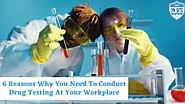 6 reasons why you need to conduct drug testing at your workplace - 24 hour drug testing Corpus Chrsti