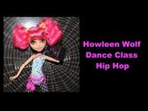 Monster High Howleen Wolf Dance Class " Hip Hop" Doll Review by WookieWarrior23