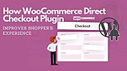 How WooCommerce Direct Checkout Plugin Improves Shopper's Experience — Steemit