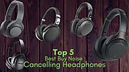 Top 5 Best Buy Noise Cancelling Headphones In 2020