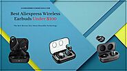 Top 5 Best Aliexpress Wireless Earbuds Under $100 In 2021