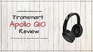 Tronsmart Apollo Q10 Review: Best Hybrid ANC Headphones
