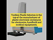 Attractive Plastic Electronic Enclosures - Toolless Plastic Solution