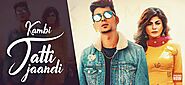 JATTI JAANDI LYRICS - KAMBI FT. MAHI SHARMA » Status Lyric