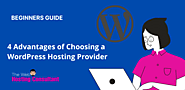 Highlighting Top 4 Advantages of Choosing a Wordpress Hosting Service