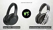 Sony WH-1000XM4 Vs Sennheiser Momentum 3 Wireless - What Is The Best Difference Between Them?