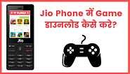 Jio Phone में Game डाउनलोड और Install कैसे करे?