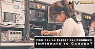 How can an Electrical Engineer Immigrate to Canada?