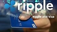 VISA reveals plans to offer Ripple (XRP) pmts & Ripple launches beta for XRP-based P2P pmt platform