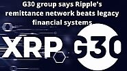 International Group of Finance Leaders says "Ripple’s XRP Network Leapfrogs Legacy Banking Systems"