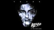 Alesso - Years ft. Matthew Koma