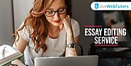 Avail the service of Essay Editing Service- LiveWebTutors.com