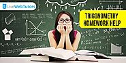 Trigonometry Homework Help | Online Trigonometry Expert | Livewebtutors