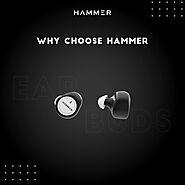 Why Choose Hammer Truly Wireless Earbuds.