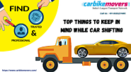 Top things to keep in mind while car shifting | Blog & Journal