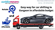 Easy way for car shifting in Gurgaon in affordable budget