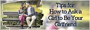 Tips for How to Ask a Girl to Be Your Girlfriend || Datingspeak
