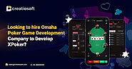 Looking to Hire Omaha Poker Game Development Company to Develop XPoker?