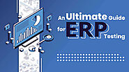 An Ultimate Guide for ERP Testing