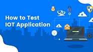 How To Test IOT Application? | QAble
