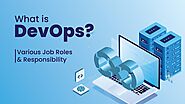 What is DevOps? Various DevOps Job Roles and Responsibilities | QAble