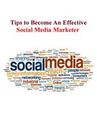 Tips to Become An Effective Social Media Marketer